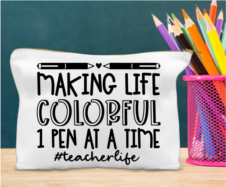 Making Life Colorful 1 Pen At A Time Pouch