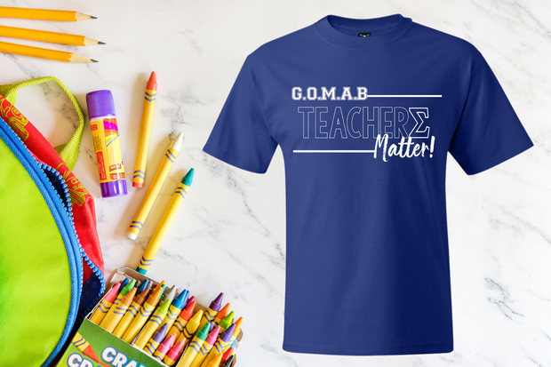G.O.M.A.B. Teachers Matter